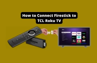 How to Connect Firestick to TCL Roku TV