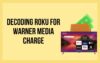 Roku for Warner Media Charge