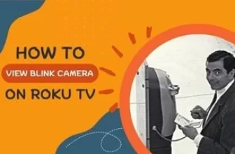 How to View Blink Camera on Roku TV