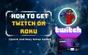 How to Get Twitch on Roku