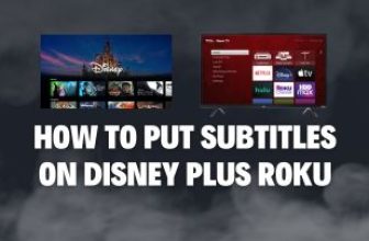 How to put subtitles on Disney plus Roku