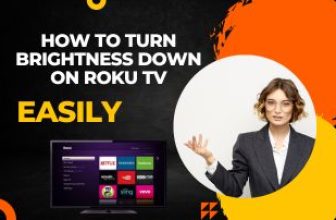 How to Turn Brightness Down on Roku TV
