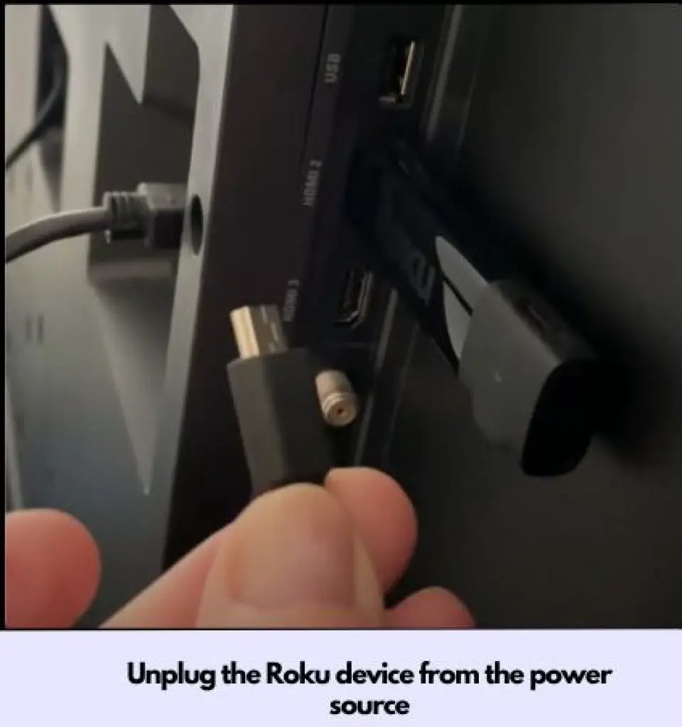 unplug the Roku device from the power source