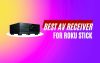 Best AV Receiver for Roku Stick