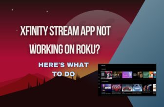 Xfinity Stream App Not Working on Roku