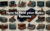 How to Find your Roku Remote