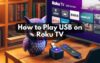 How to Play USB on Roku TV