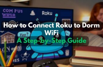 How to Connect Roku to Dorm WiFi