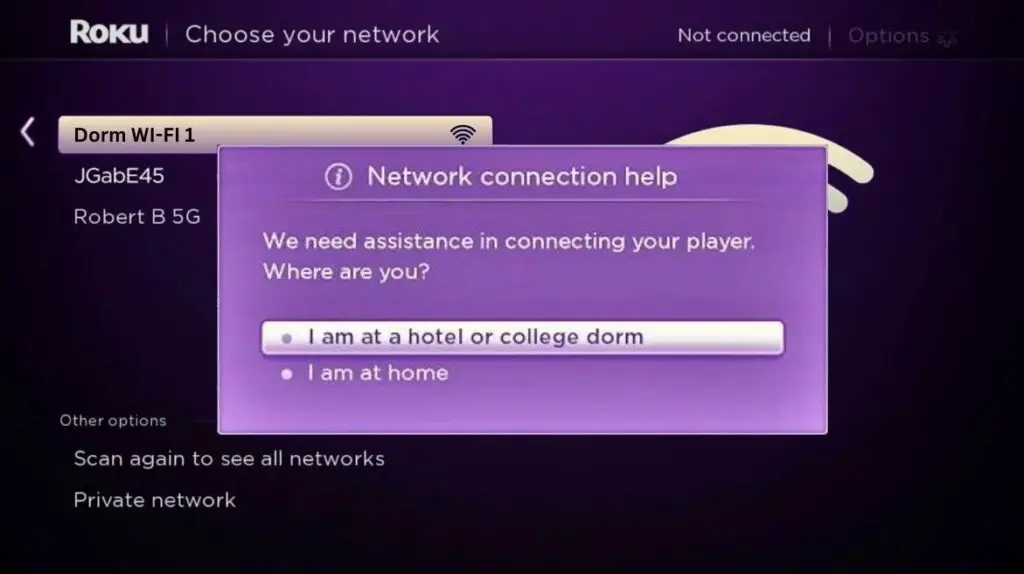 Selecting the I am at a hotel or college dorm option in Roku