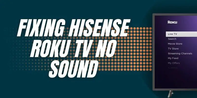 Fixing Hisense Roku TV No Sound: Quick and Easy Solutions
