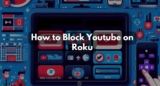 How to Block Youtube on Roku: Simple Steps for a Controlled Viewing Experience