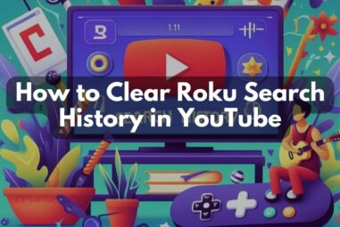 How to Clear Roku Search History in YouTube: Quick Guide for a Fresh Start