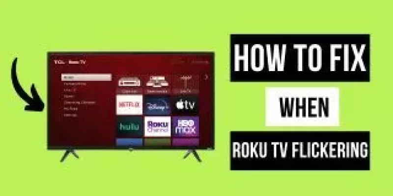How to Fix When Roku TV Flickering