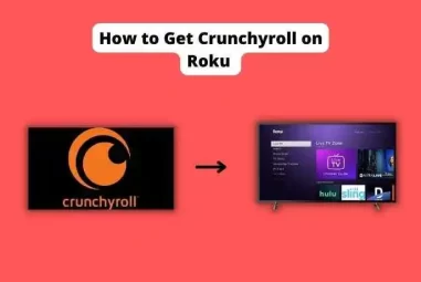 How to Get Crunchyroll on Roku