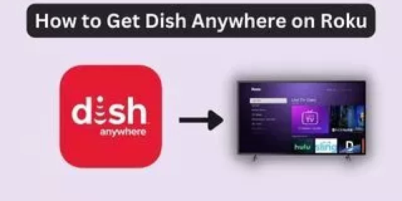 How to Get Dish Anywhere on Roku – Updated For Oct 2023