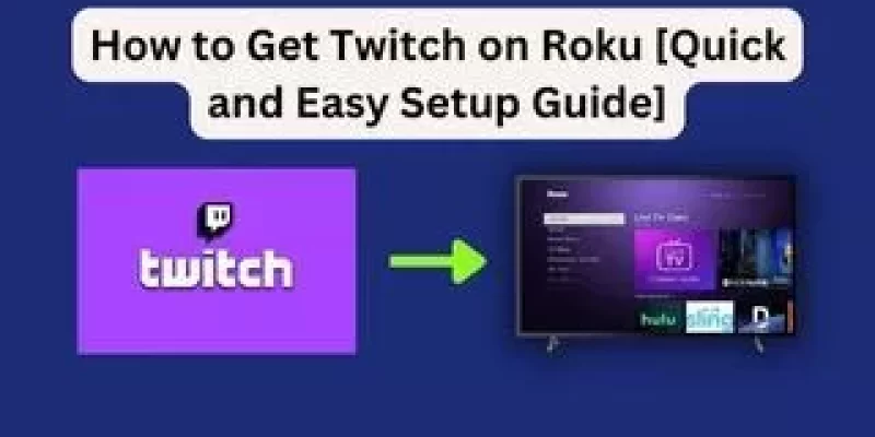 How to Get Twitch on Roku [Quick and Easy Setup Guide]