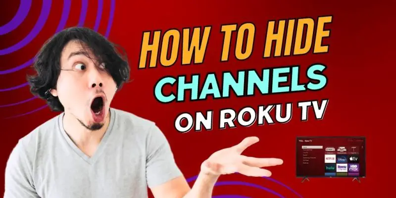 How to Hide Channels on Roku TV