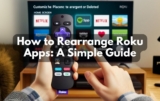 How to Rearrange Roku Apps: A Simple Guide