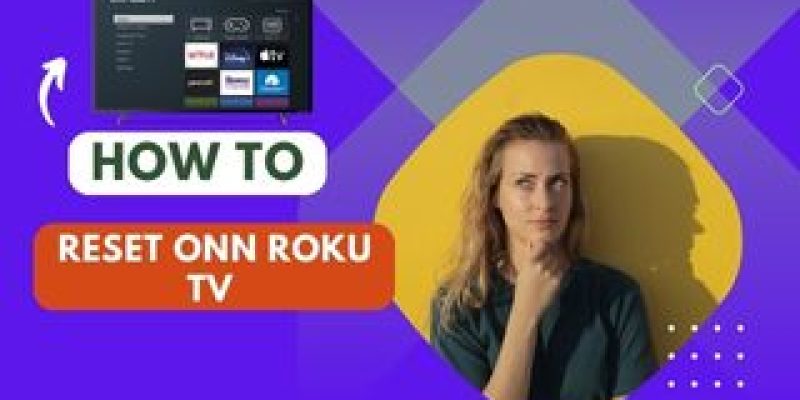 How to Reset ONN Roku TV