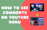 How to See Comments on Youtube Roku