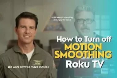 How to Turn off Motion Smoothing Roku TV