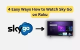 4 Easy Ways How to Watch Sky Go on Roku