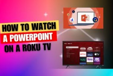 How to Watch a Powerpoint on a Roku TV Free