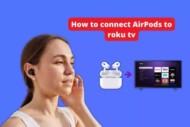 How to connect AirPods to Roku TV