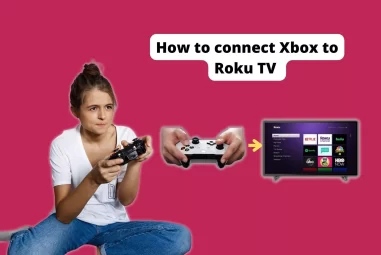 How to connect Xbox to Roku TV