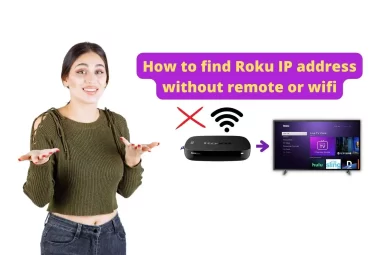 How to Find Roku IP Address without Remote or WIFI