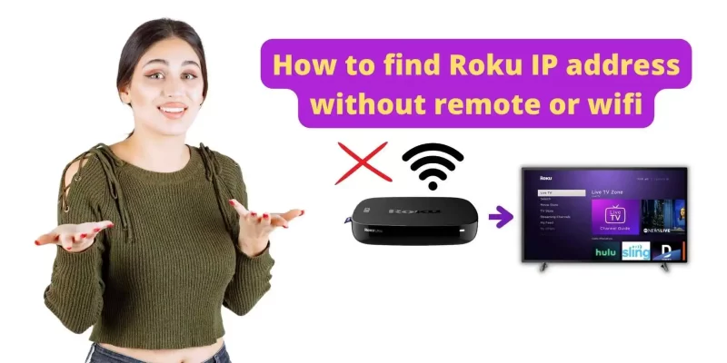 How to find Roku IP address without remote or wifi