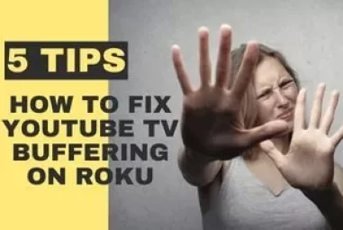 How to fix YouTube TV buffering on Roku