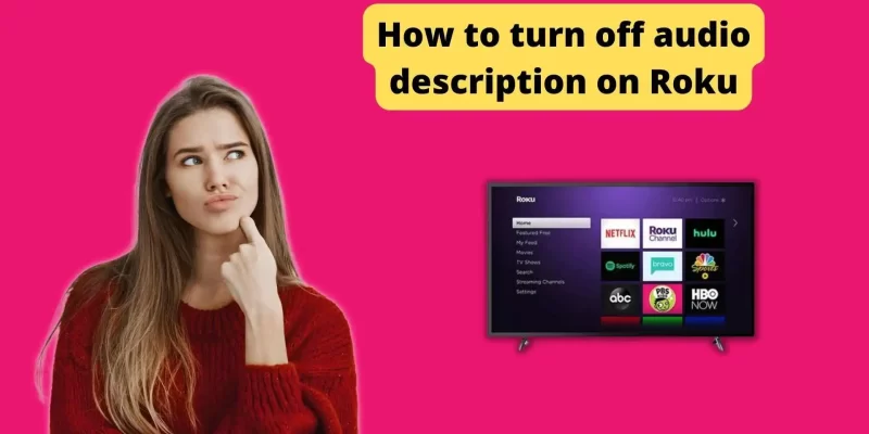 How to turn off audio description on Roku