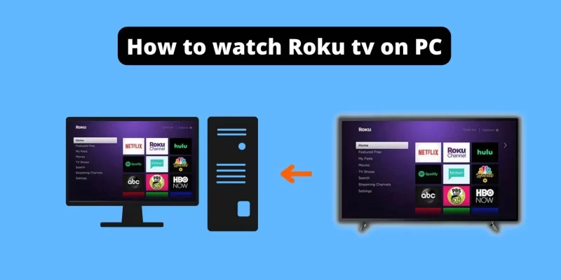 How to watch Roku TV on PC [2 Easy Ways]