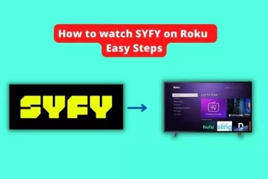 How to watch SYFY on Roku – Easy Steps