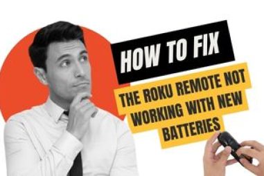 How to Fix the Roku Remote Not Working with New Batteries