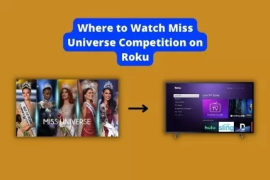 Where to Watch Miss Universe 2023 on Roku – Free method