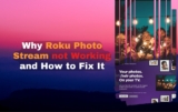 Why Roku Photo Stream not Working and How to Fix It