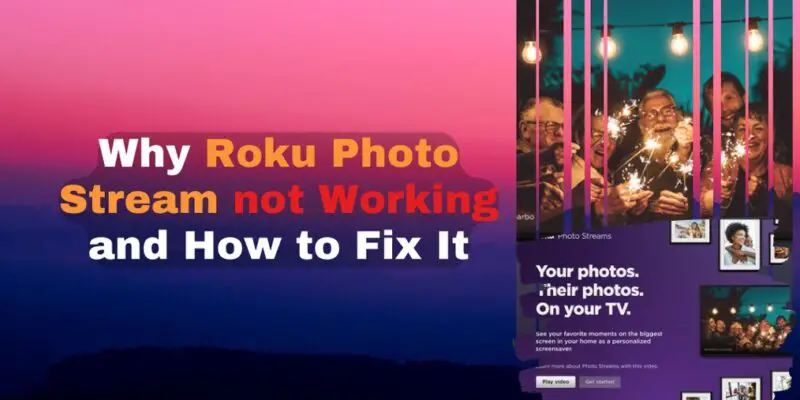 Why Roku Photo Stream not Working and How to Fix It
